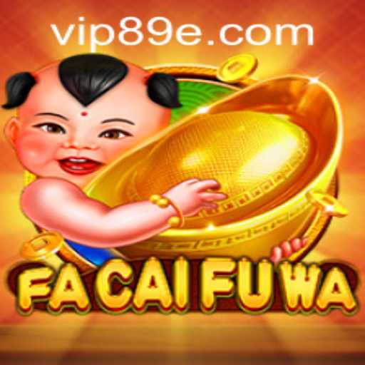 FaCaiFuWa: An Engaging Gaming Experience with 89e PH Login